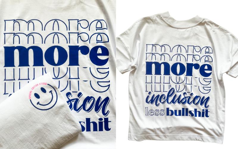 More Inclusion - less bullshit shirt
